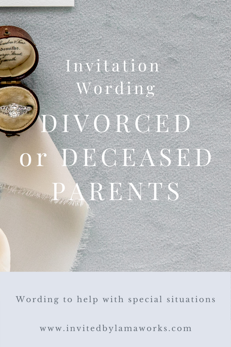 Tricky Wedding Invitation Wording - Divorced or Deceased Parents